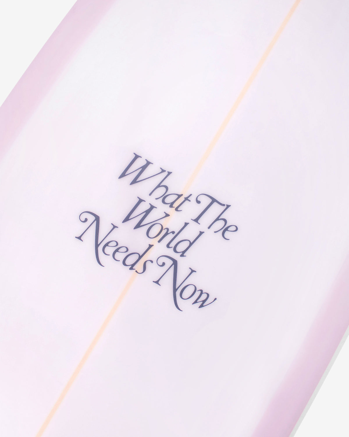 What The World Needs Surfboard